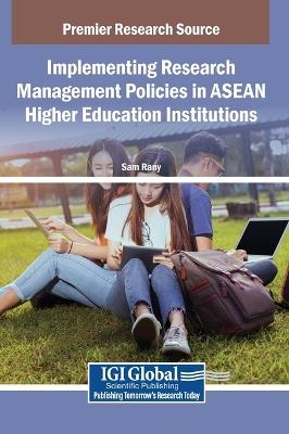 Implementing Research Management Policies in ASEAN Higher Education Institutions - cover