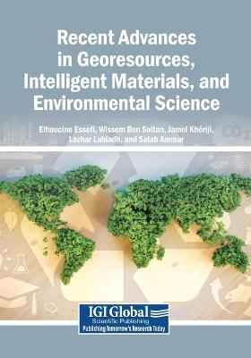 Recent Advances in Georesources, Intelligent Materials, and Environmental Science - cover