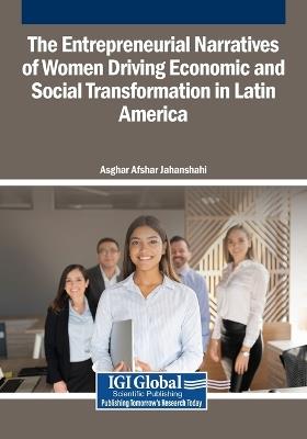 The Entrepreneurial Narratives of Women Driving Economic and Social Transformation in Latin America - cover