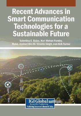Recent Advances in Smart Communication Technologies for a Sustainable Future - cover