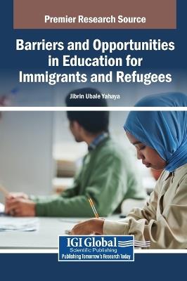 Barriers and Opportunities in Education for Immigrants and Refugees - cover