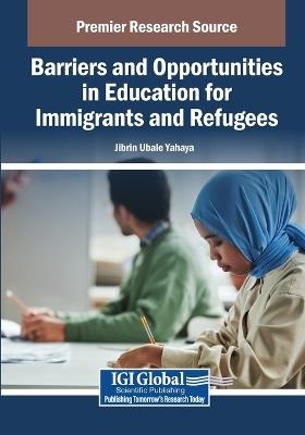 Barriers and Opportunities in Education for Immigrants and Refugees - cover