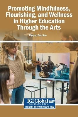Promoting Mindfulness, Flourishing, and Wellness in Higher Education Through the Arts - cover