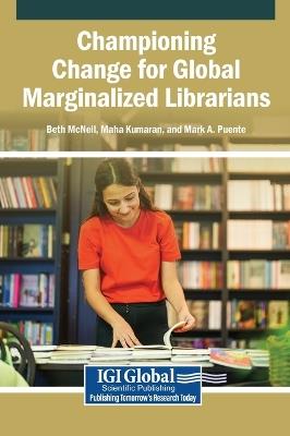 Championing Change for Global Marginalized Librarians - cover