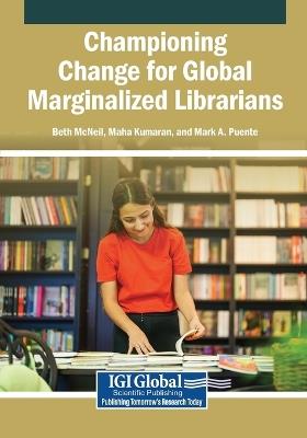 Championing Change for Global Marginalized Librarians - cover