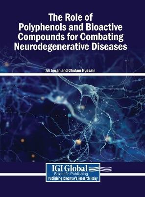 The Role of Polyphenols and Bioactive Compounds for Combating Neurodegenerative Diseases - cover