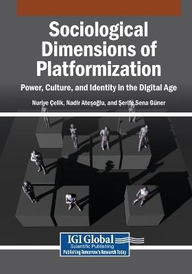 Sociological Dimensions of Platformization: Power, Culture, and Identity in the Digital Age - cover