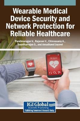 Wearable Medical Device Security and Network Protection for Reliable Healthcare - cover