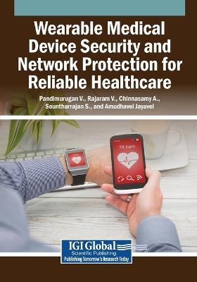 Wearable Medical Device Security and Network Protection for Reliable Healthcare - cover