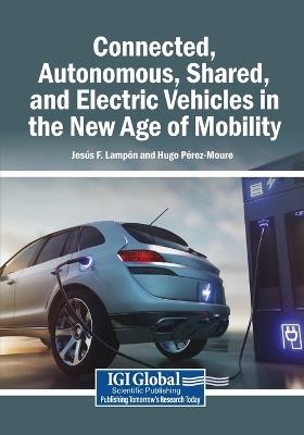 Connected, Autonomous, Shared, and Electric Vehicles in the New Age of Mobility - cover
