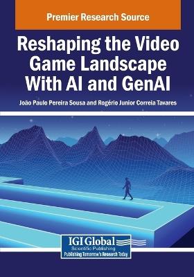 Reshaping the Video Game Landscape With AI and GenAI - cover