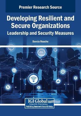Developing Resilient and Secure Organizations: Leadership and Security Measures - cover