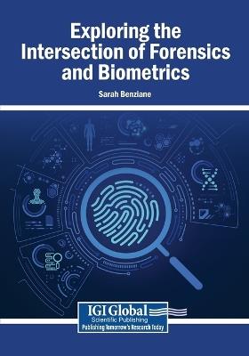 Exploring the Intersection of Forensics and Biometrics - cover