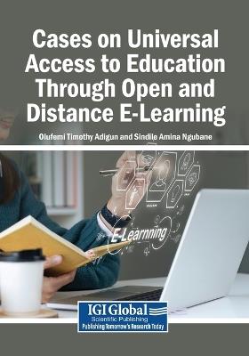 Cases on Universal Access to Education Through Open and Distance E-Learning - cover