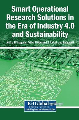 Smart Operational Research Solutions in the Era of Industry 4.0 and Sustainability - cover