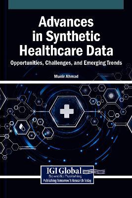 Advances in Synthetic Healthcare Data: Opportunities, Challenges, and Emerging Trends - cover