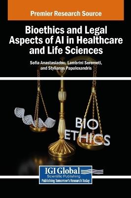 Bioethics and Legal Aspects of AI in Healthcare and Life Sciences - cover