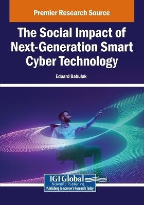 The Social Impact of Next-Generation Smart Cyber Technology - cover