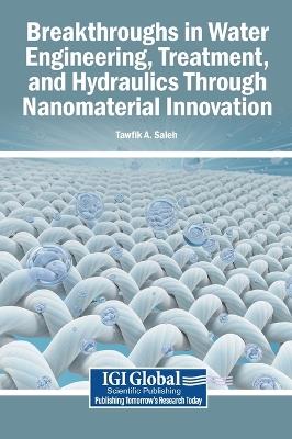 Breakthroughs in Water Engineering, Treatment, and Hydraulics Through Nanomaterial Innovation - cover