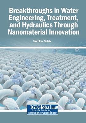 Breakthroughs in Water Engineering, Treatment, and Hydraulics Through Nanomaterial Innovation - cover