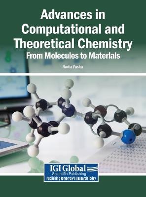 Advances in Computational and Theoretical Chemistry: From Molecules to Materials - cover