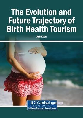 The Evolution and Future Trajectory of Birth Health Tourism - cover