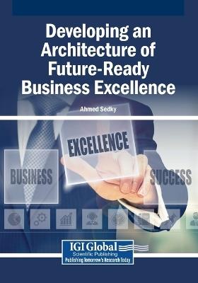 Developing an Architecture of Future-Ready Business Excellence - cover