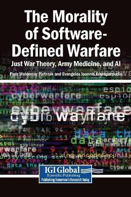 The Morality of Software-Defined Warfare: Just War Theory, Army Medicine, and AI - cover