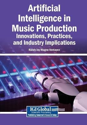 Artificial Intelligence in Music Production: Innovations, Practices, and Industry Implications - cover