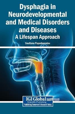 Dysphagia in Neurodevelopmental and Medical Disorders and Diseases: A Lifespan Approach - cover