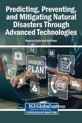 Predicting, Preventing, and Mitigating Natural Disasters Through Advanced Technologies - cover