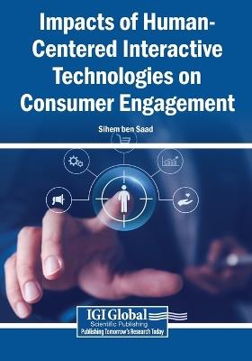 Impacts of Human-Centered Interactive Technologies on Consumer Engagement - cover