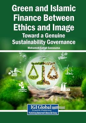 Green and Islamic Finance Between Ethics and Image: Toward a Genuine Sustainability Governance - cover