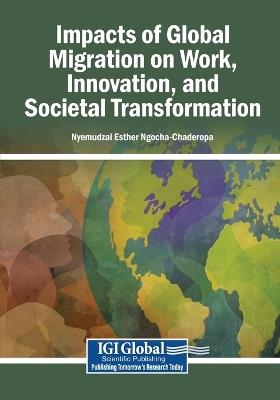 Impacts of Global Migration on Work, Innovation, and Societal Transformation - cover