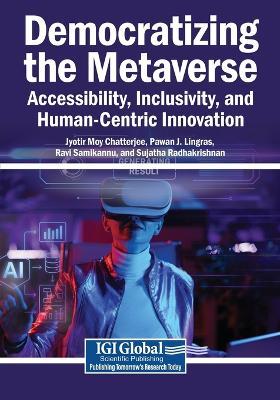 Democratizing the Metaverse: Accessibility, Inclusivity, and Human-Centric Innovation - cover
