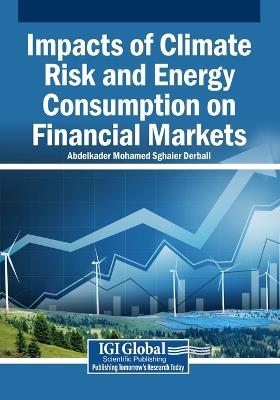 Impacts of Climate Risk and Energy Consumption on Financial Markets - cover