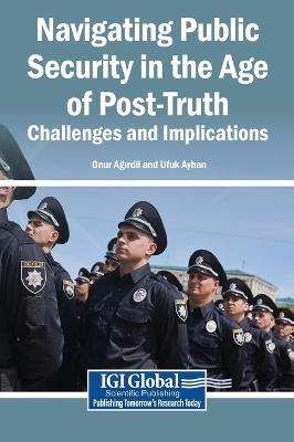 Navigating Public Security in the Age of Post-Truth: Challenges and Implications - cover