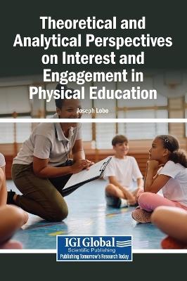 Theoretical and Analytical Perspectives on Interest and Engagement in Physical Education - cover