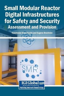Small Modular Reactor Digital Infrastructures for Safety and Security: Assessment and Provision - cover