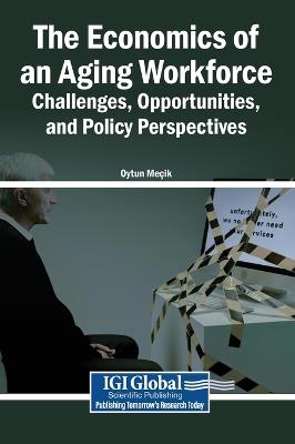 The Economics of an Aging Workforce: Challenges, Opportunities, and Policy Perspectives - cover