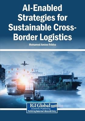 AI-Enabled Strategies for Sustainable Cross-Border Logistics - cover