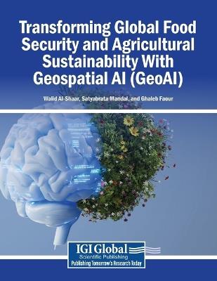 Transforming Global Food Security and Agricultural Sustainability With Geospatial AI (GeoAI) - cover