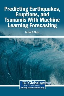 Predicting Earthquakes, Eruptions, and Tsunamis With Machine Learning Forecasting - cover