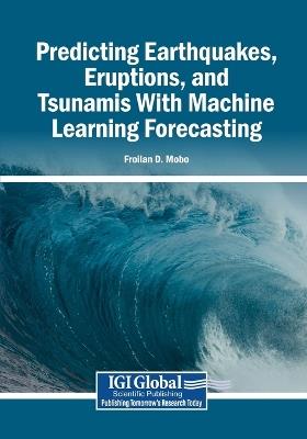 Predicting Earthquakes, Eruptions, and Tsunamis With Machine Learning Forecasting - cover