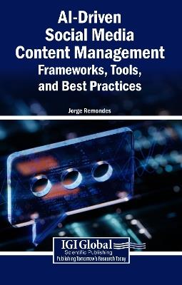 Ai-Driven Social Media Content Management: Frameworks, Tools, and Best Practices - cover