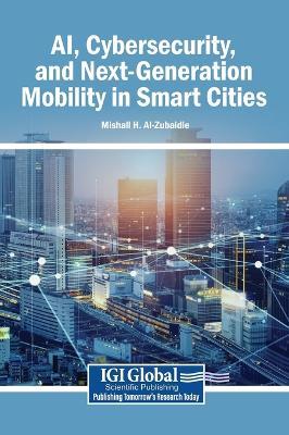 AI, Cybersecurity, and Next-Generation Mobility in Smart Cities - cover