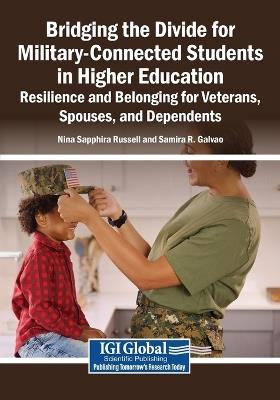 Bridging the Divide for Military-Connected Students in Higher Education: Resilience and Belonging for Veterans, Spouses, and Dependents - cover