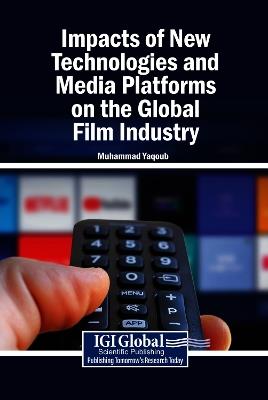 Impacts of New Technologies and Media Platforms on the Global Film Industry - cover