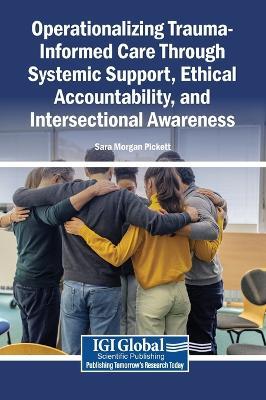 Operationalizing Trauma-Informed Care Through Systemic Support, Ethical Accountability, and Intersectional Awareness - cover