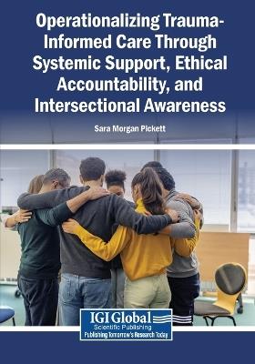Operationalizing Trauma-Informed Care Through Systemic Support, Ethical Accountability, and Intersectional Awareness - cover